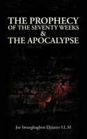The Prophecy of the Seventy Weeks & the Apocalypse B0H9B2SR3V Book Cover