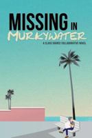 Missing in Murkywater 1986878511 Book Cover