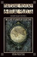 Material History and Ritual Objects: George Blake Dexter's The Lure of Amateur Collecting 0944285805 Book Cover