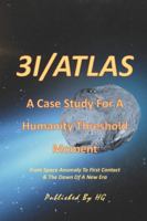 3I/ATLAS A Case Study For A Humanity Threshold Moment: From Space Anomaly To First Contact & The Dawn Of A New Era B0G1LPVQZP Book Cover