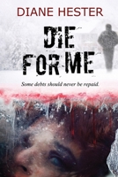 Die for Me 0995371318 Book Cover