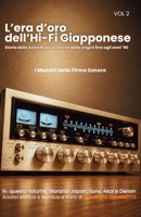 L'era d'oro dell'HI-FI Giapponese: I Maestri della firma sonora - VOL.2: Marantz Japan, Sony, Akai, Denon. (Alta Fedeltà By Maurizio Giannotti) (Italian Edition) B0H8JZXC2F Book Cover