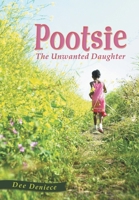 Pootsie: The Unwanted Daughter 1665763264 Book Cover