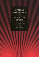 Optical Coherence and Quantum Optics 0521417112 Book Cover
