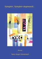Spieglein, Spieglein abgewandt...: Letzter Band der Cadaqués Trilogie (German Edition) 3384394836 Book Cover