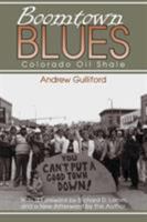Boomtown Blues: Colorado Oil Shale 0870811789 Book Cover