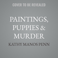Paintings, Puppies & Murder B0GPKF69NT Book Cover