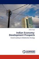 Indian Economy: Development Prospects: Inward Looking to Globalization Strategy 384438152X Book Cover