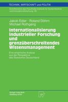 Internationalisierung industrieller Forschung und grenzüberschreitendes Wissensmanagement: Eine empirische Analyse aus der Perspektive des Standortes Deutschland (Technik, Wirtschaft und Politik) 379080097X Book Cover