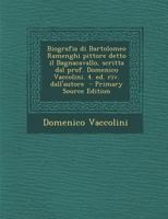 Biografia di Bartolomeo Ramenghi pittore detto il Bagnacavallo, scritta dal prof. Domenico Vaccolini. 4. ed. riv. dall'autore 1360583467 Book Cover