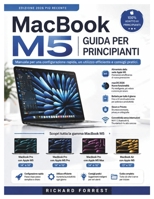 MacBook M5 Guida per principianti: Manuale per una configurazione rapida, un utilizzo efficiente e consigli pratici. (The Forrest Digitech Collection) (Italian Edition) B0HF7VJXBM Book Cover