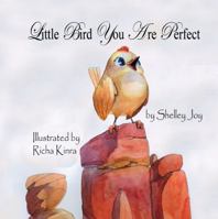 Little Bird You Are Perfect 1936352648 Book Cover
