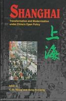 Shanghai: Transformation and Modernization Under China's Open Policy 9622016677 Book Cover