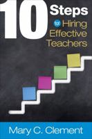 10 Steps for Hiring Effective Teachers 1483380181 Book Cover