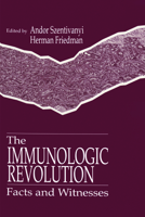 The Immunologic Revolution: Facts and Witnesses 084934722X Book Cover