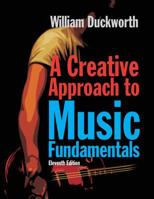 A Creative Approach to Music Fundamentals (with CD-ROM and Keyboard Booklet) 0534603459 Book Cover