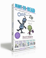 The Adventures of Otto and Zip Collection (Boxed Set): See Zip Zap; Poof! A Bot!; Come In, Zip!; See Pip Flap; Look Out! A Storm!; For Otto 1665938331 Book Cover