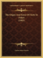 The Organ and Sense of Taste in Fishes 1010792938 Book Cover