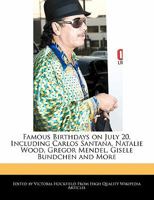 Famous Birthdays on July 20, Including Carlos Santana, Natalie Wood, Gregor Mendel, Gisele Bundchen and More 1241042896 Book Cover