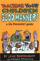 Teaching Your Children Good Manners: A Go Parents! Guide 0965925811 Book Cover