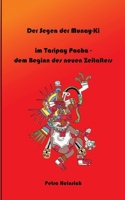 Der Segen der Munay-Ki: im Taripay Pacha - dem Beginn des neuen Zeitalters, wie wir selbst die Veränderung werden, die wir in der Welt sehen wollen. (German Edition) 3347923022 Book Cover