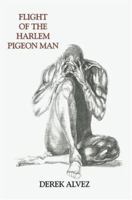 Flight of the Harlem Pigeon Man 0595334652 Book Cover