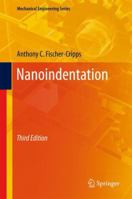 Nanoindentation (Mechanical Engineering Series) 0387220453 Book Cover