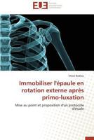 Immobiliser L'A(c)Paule En Rotation Externe Apra]s Primo-Luxation 3841783724 Book Cover