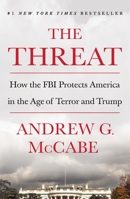 The Threat: How the FBI Protects America in the Age of Terror and Trump 1250207576 Book Cover