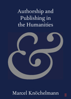 Authorship and Publishing in the Humanities 1009223097 Book Cover