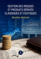 Gestion des risques et produits dérivés classiques et exotiques B0FQNJM36X Book Cover