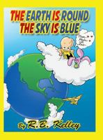 The Earth Is Round the Sky Is Blue: From Hector with Love 1480807966 Book Cover