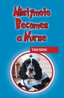 Mistymoto Becomes a Nurse 1977282008 Book Cover
