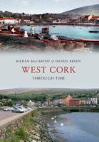 West Cork Through Time 144562074X Book Cover