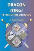 Dragon Songs: Return of the Guardians 0595331084 Book Cover