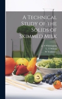A Technical Study of the Solids of Skimmed Milk 1022223860 Book Cover