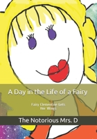 A Day in the Life of a Fairy: Fairy Clementine Gets Her Wings (JuJu's Fairies) 1985107864 Book Cover