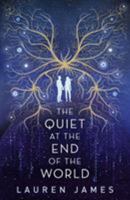 The Quiet at the End of the World 1406375519 Book Cover