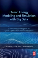 Ocean Energy Modeling and Simulation with Big Data: Computational Intelligence for System Optimization and Grid Integration 0128189045 Book Cover