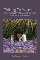 Talking To Yourself: How Cognitive Behavior Therapy Can Change Your Life. 1419687433 Book Cover
