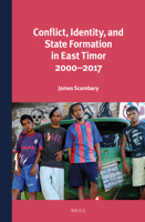 Conflict, Identity, and State Formation in East Timor 2000 - 2017 9004394184 Book Cover