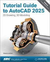 Tutorial Guide to AutoCAD 2025: 2D Drawing, 3D Modeling 1630576670 Book Cover