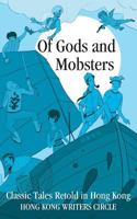 Of Gods and Mobsters: Classic Tales Retold in Hong Kong 9881685818 Book Cover