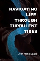 Navigating Life Through Turbulent Tides B086PT93XK Book Cover