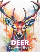 Deer Coloring Book: High Quality +100 Beautiful Designs for All Ages B0CSXML6GL Book Cover