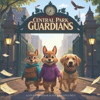 CENTRAL PARK GUARDIANS: A story of friendship, courage, and finding home B0FG12S96R Book Cover