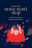 When the Noise Won't Stop 1922206555 Book Cover