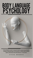 Body Language Psychology: The Ultimate Guide To Analyze And Understand People Thanks To Behavioral Psychology. Learn How To Read Body Language And Discover All Its Secrets 1801184593 Book Cover
