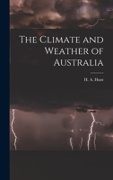 The Climate and Weather of Australia 1016666217 Book Cover