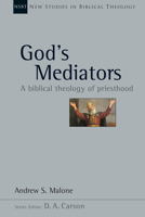 God's Mediators: A Biblical Theology of Priesthood 0830826440 Book Cover